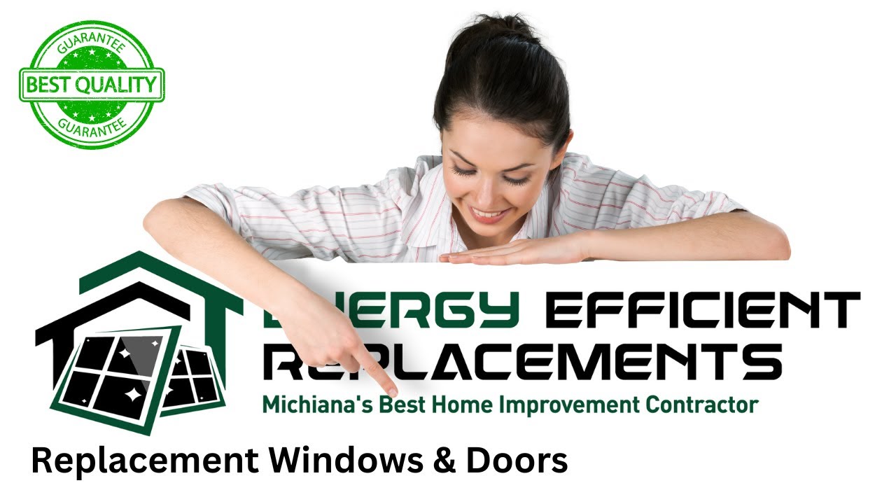 We we do is in our name. We offer Michiana quality Energy Efficient Replacements in Windows or Doors