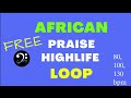 African Praise Loop Backing Track For Practice