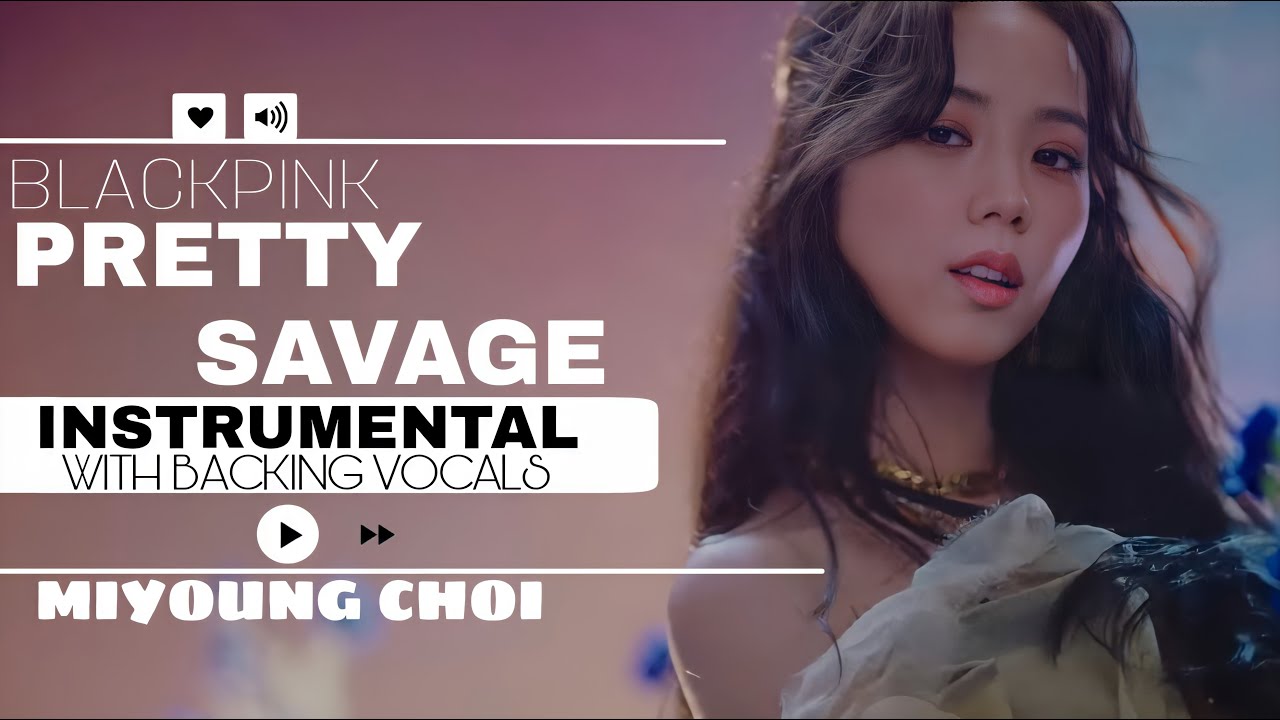 BLACKPINK - Pretty Savage (Almost Official Instrumental with backing vocals)