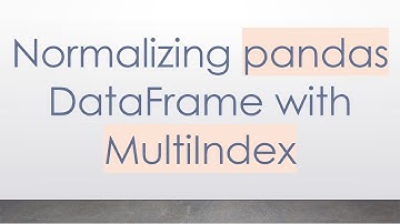 Normalizing pandas DataFrame with MultiIndex