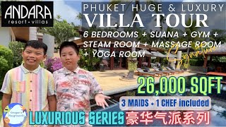 Phuket Luxurious Villa Series:  Andara 6 bedroom Pool Villa Epic! 超豪华! 26000 sqft