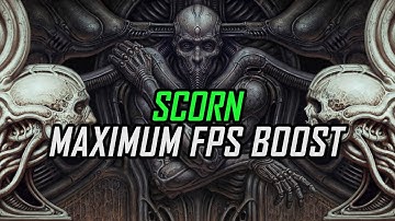 Scorn | How to Get Maximum FPS Boost and Fix Lag
