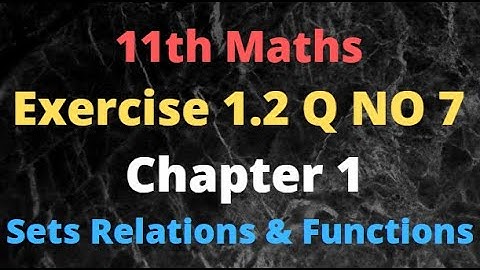 11th Maths Exercise 1.2 Q NO 7 | Chapter 1 Sets Relations and Functions  | Kalvi Imayam