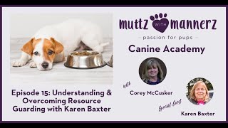 Episode 15: Understanding and Overcoming Resource Guarding with Karen Baxter