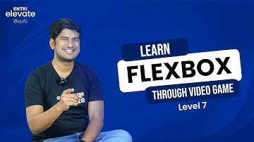 Flexbox CSS | Level 7 | Telugu | Entri Elevate