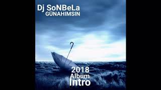 Dj SoNBeLa - GÜNAHIMSIN 2018 Albüm intro