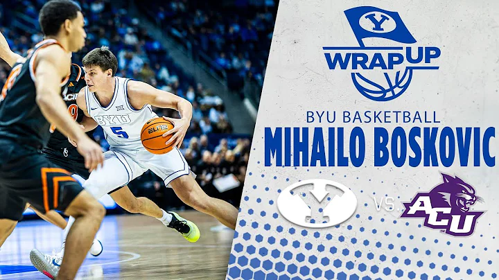 Mihailo Boskovic breaks down the Cougars win against Abilene Christian | BYUtv