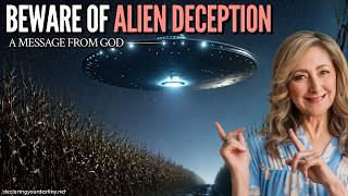 BEWARE OF ALIEN DECEPTION - A MESSAGE FROM GOD - 5/31/26