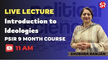 Introduction to Ideologies | PSIR Optional | Shubhra Ranjan