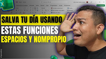😎 Caso de uso funciones espacios y nompropio EN EXCEL