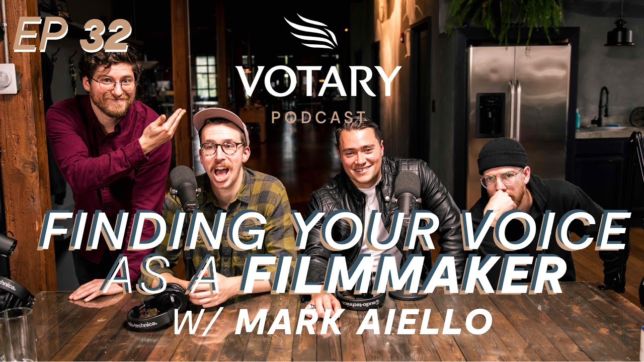 Finding your voice as a Filmmaker w/ Mark Aiello | Votary Podcast Ep. 32