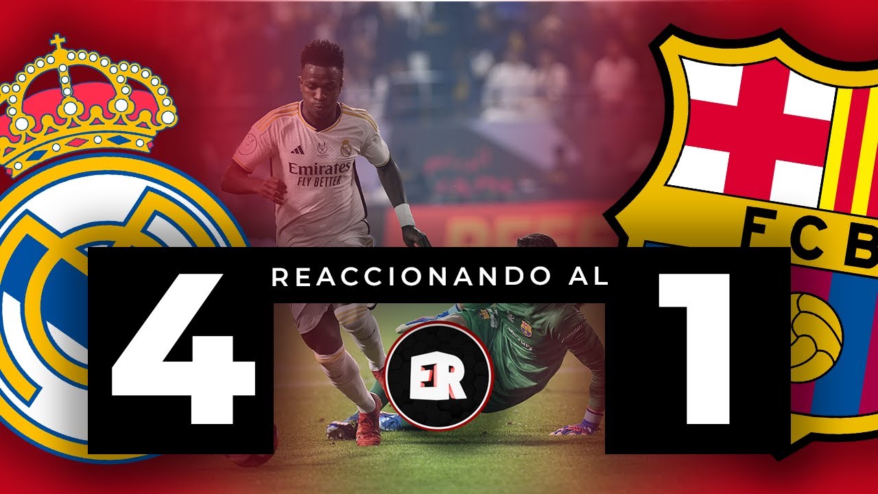 🔥 REACCIONANDO AL REAL MADRID 4-1 FC BARCELONA I BAÑO EN LA FINAL DE ...