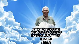 Celebrating the life Mr. Zepherine Charles Byelands St. Andrew Funeral and Burial Service Age: 88