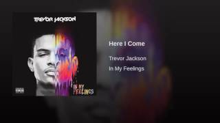 Trevor Jackson - Here I Comes
