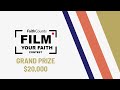 Submissions close mar 1 film your faith and win 20000