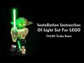Installation Instruction Of Light Set For LEGO 75438 Yoda Bust.