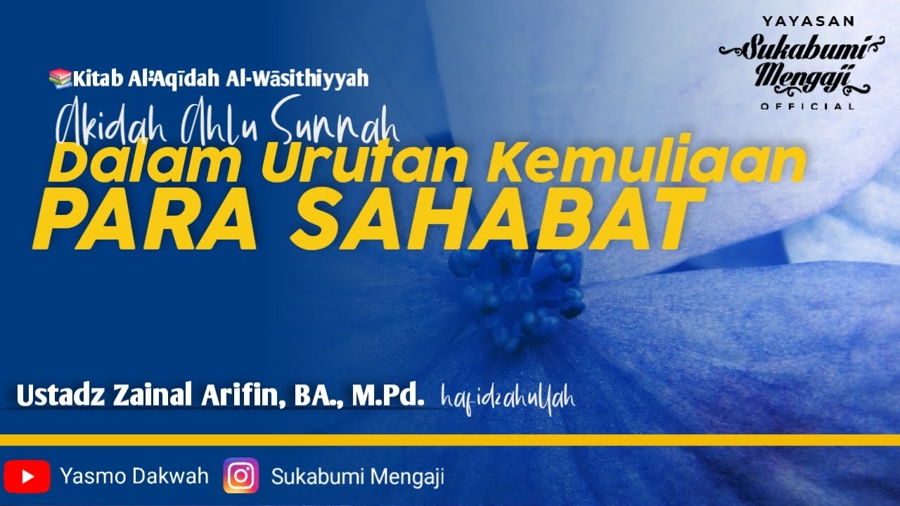 Akidah Ahlus Sunnah dalam Urutan Kemuliaan Para Sahabat - Ustadz Zainal Arifin, BA., M.Pd.