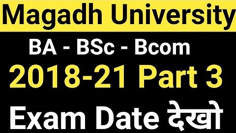 Magadh University Part3 Exam/MU ba/bsc part3 exam kab hoga/MU 2018-21 part3 exam news/MU Update News