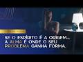AULA2 Se O Espírito é A Origem A Alma é Onde O Seu Problema Ganha Forma AULA2 Se O Espírito é A Origem A Alma é Onde O Seu Problema Ganha Forma