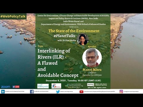 #PlanetTalks | E14 | Manoj Misra | Interlinkages of River  Avoidable and Flawed Concept