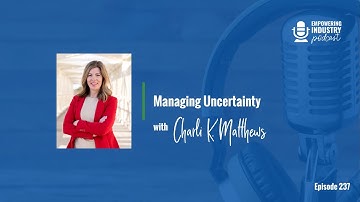 Managing Uncertainty With Charli K. Matthews