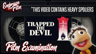Famous "I TRAPPED THE DEVIL" & The Overbearing Weight Of Familial Trauma - Film Examination Profile