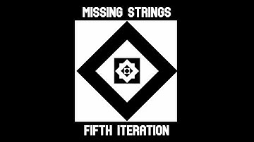 Missing Strings - Fifth Iteration
