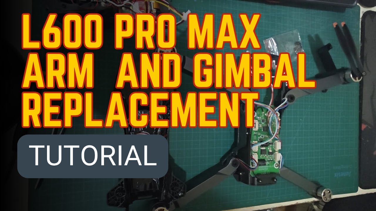 How to Replace the Gimbal, Cover and Arm on L600 Pro Max Drone