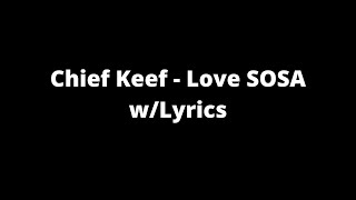 Chief Keef - Love SOSA + (Lyrics)
