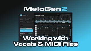 MeloGen 2 Tutorial | Making a Vocal Track | Working with Vocals and MIDIs