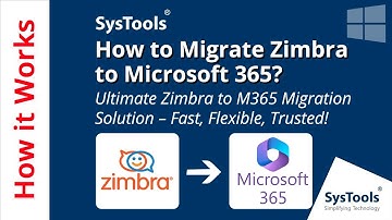 Zimbra to Microsoft 365 Migration Software by SysTools | Migrate Zimbra Data to O365 Cloud