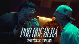 Grupo Frontera ft. Maluma - POR QUÉ SERÁ (Video Oficial) Resimi