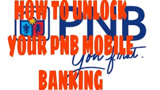 HOW TO UNLOCK YOUR PNB MOBILE BANKING
