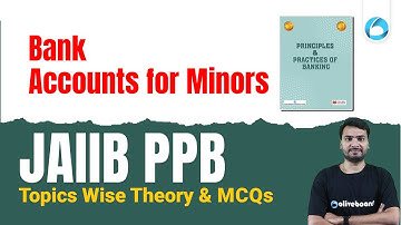 Bank Accounts for Minors | JAIIB PPB Theory & MCQs | JAIIB Exam Preparation | By Himanshu Sharma