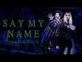 Say My Name Beetlejuice Sing As Lydia Say My Name Beetlejuice Sing As Lydia