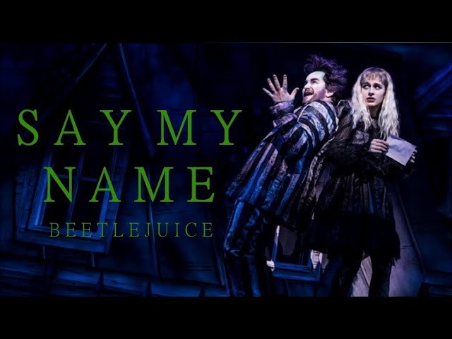 Say My Name | Beetlejuice | Sing as Lydia