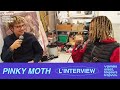 Linterview de pinky moth  jamais assez toujours trop