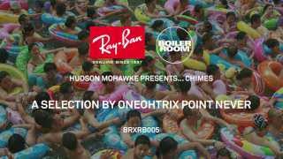 RAY-BAN X BOILER ROOM 005 - ONEOHTRIX POINT NEVER