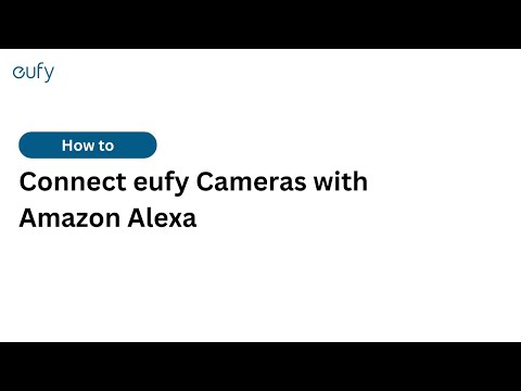 How to Connect eufy Cameras with Amazon Alexa