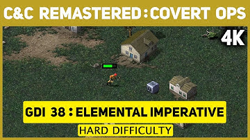 C&C Remastered 4K - Covert Operations - GDI Mission 38 - Elemental Imperative - Hard Difficulty