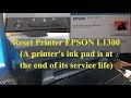 Cara Reset Printer EPSON L1300 [ A printer's ink pad is at the end of its service life ]