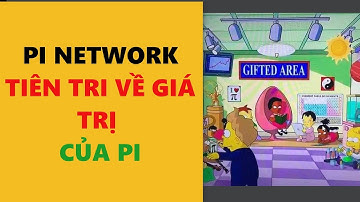 pi network- lời tiên tri về giá trị của pi- achi kiếm tiền online