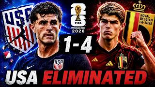USA ELIMINATED After Getting Embarrassed by Belgium 4-1 | Where was Pulisic?
