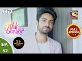 Ishk Par Zor Nahi - Ep 52 - Full Episode - 25th May, 2021