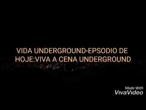 Vida Underground-Epsodio de hoje:Viva a cena underground