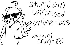 unfinished animations compilation 1