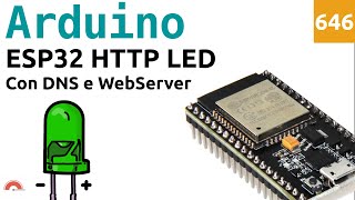 Accendere un LED via HTTP con ESP32 e Arduino IDE - Video 646