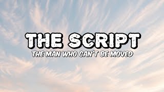 The Script - The Man Who Can't Be Moved (Lyrics)