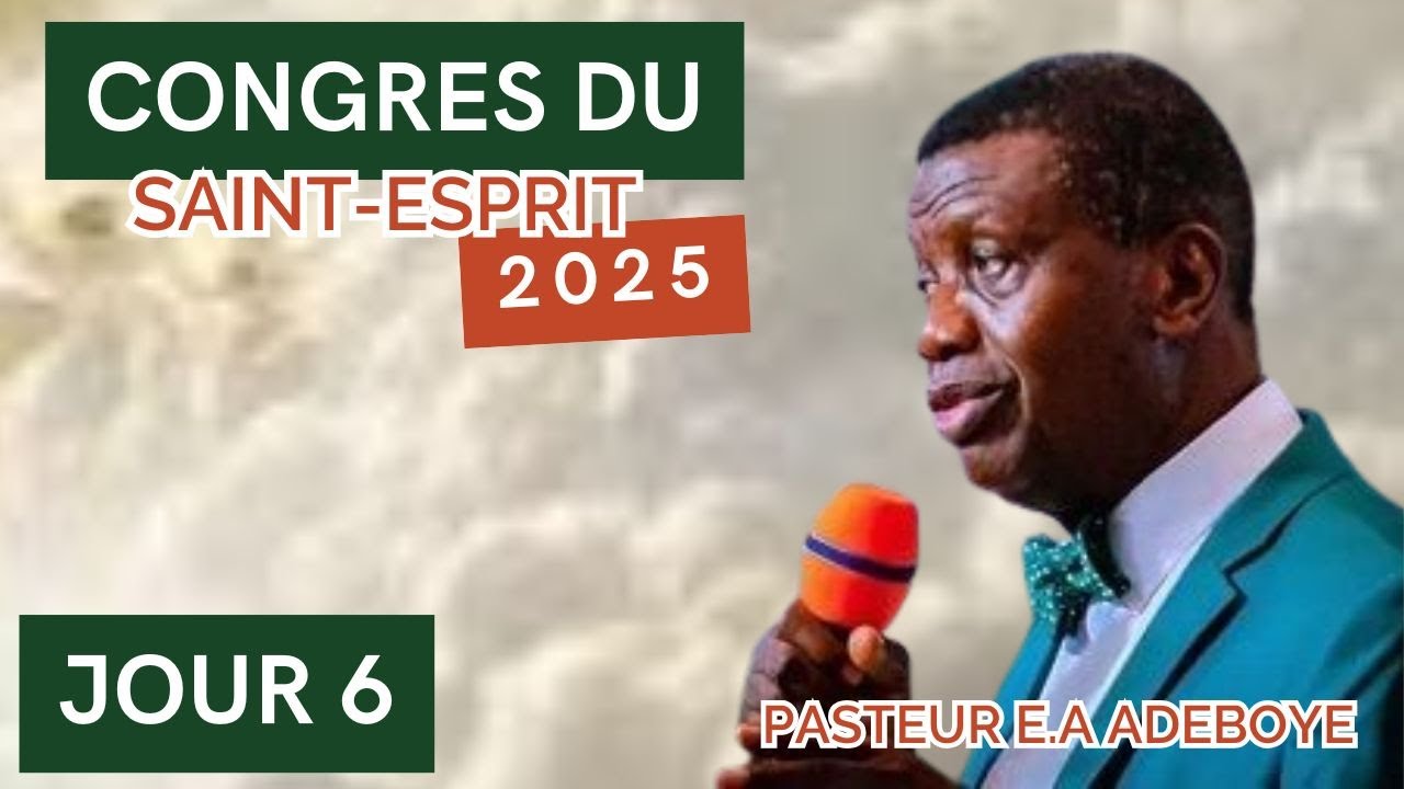 CONGRES DU SAINT-ESPRIT 2025 - JOUR 6 | MESSAGE DU PASTEUR E. A. ADEBOYE