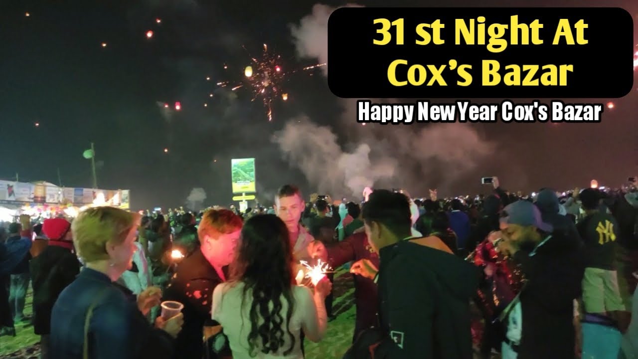 31st Night At Cox's Bazar | 31st Cox’s Bazar | Cox's Bazar Bangladesh | New year cox's bazar |